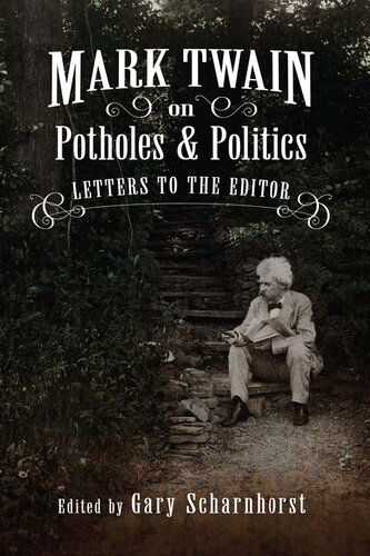 Mark Twain on Potholes and Politics: Letters to the Editor