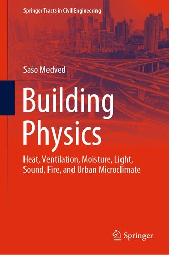 Building Physics: Heat, Ventilation, Moisture, Light, Sound, Fire, and Urban Microclimate
