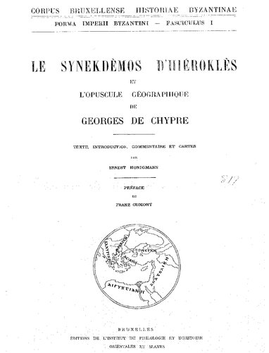 Le synekdèmos d'Hiéroklès et l'opuscule géographique de Georges de Chypre : texte, introduction, commentaire et cartes