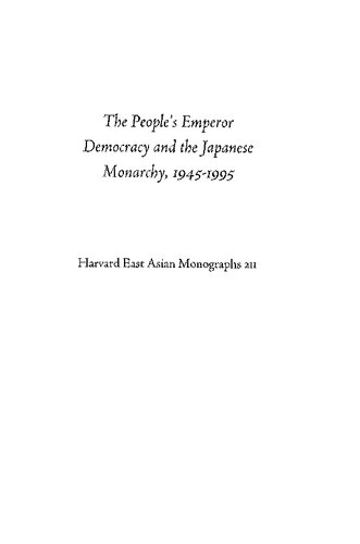 The People's Emperor: Democracy and the Japanese Monarchy, 1945-1995