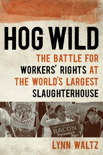 Hog Wild: The Battle for Workers' Rights at the World's Largest Slaughterhouse