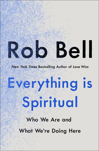 Everything Is Spiritual: Finding Your Way in a Turbulent World