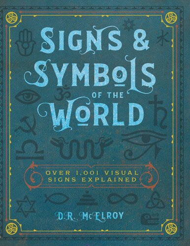 Signs & Symbols of the World: Over 1,001 Visual Signs Explained (Complete Illustrated Encyclopedia, 4)