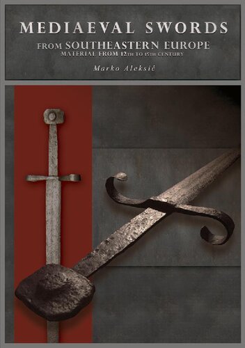 Mediaeval Swords from Southeastern Europe: Material from 12th to 15th Century