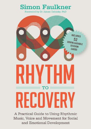 Rhythm to Recovery: A Practical Guide to Using Rhythmic Music, Voice and Movement for Social and Emotional Development