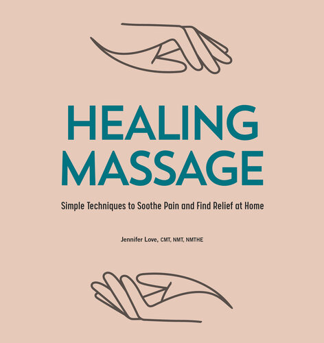 Healing Massage: Simple Techniques to Soothe Pain and Find Relief at Home