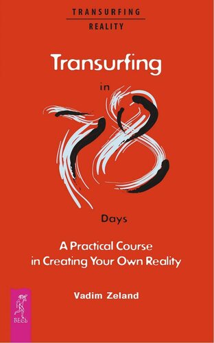 Transurfing in 78 Days — A Practical Course in Creating Your Own Reality