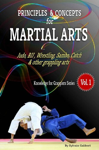 Principles and concepts for Martial Arts: Principles of Martial Arts for Judo, BJJ, Wrestling, Sambo and other grappling arts (Knowledge for Martial Arts Book 1)