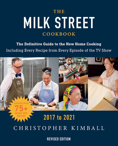 The Milk Street Cookbook: The Definitive Guide to the New Home Cooking With Every Recipe from Every Episode of the TV Show 2017 to 2021