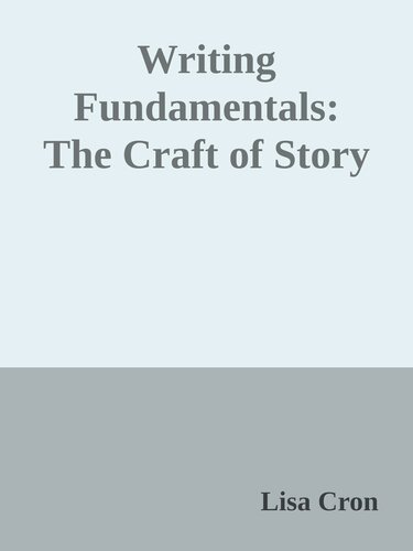 Writing Fundamentals: The Craft of Story