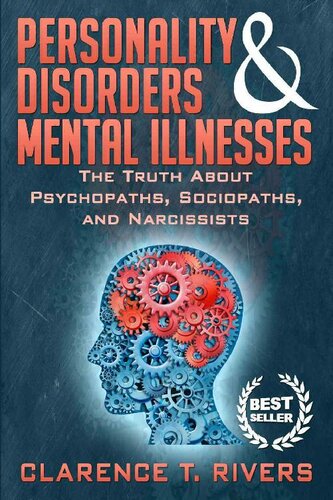 Personality Disorders & Mental Illnesses: The Truth About Psychopaths, Sociopaths, and Narcissists (Personality Disorders, Mental Illnesses, Psychopaths, Sociopaths, Narcissists)