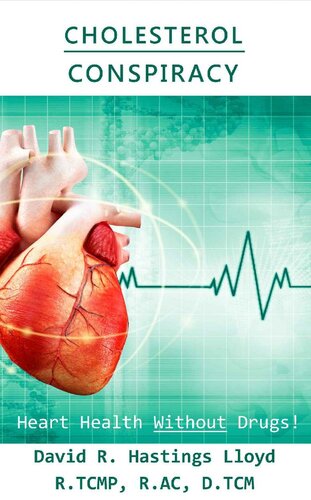 Cholesterol Conspiracy: Heart Health Without Drugs! (Better Your Life Book 2)