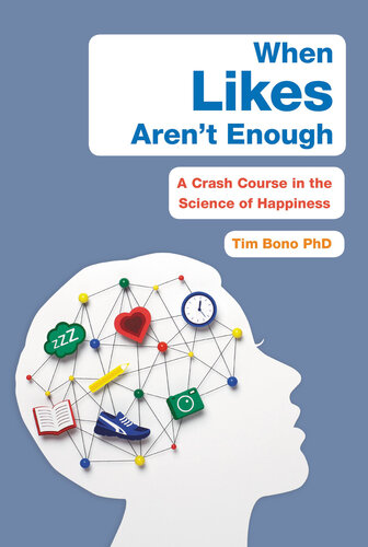 When likes aren't enough : a crash course in the science of happiness