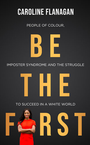 Be The First People of Colour, Imposter Syndrome and the Struggle to Succeed in a White World.