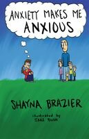 Anxiety Makes Me Anxious