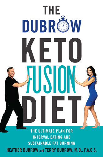 The Dubrow Keto Fusion Diet: The Ultimate Plan for Interval Eating and Sustainable Fat Burning
