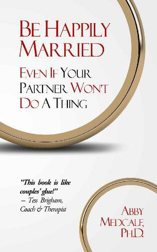 Be Happily Married: Even If Your Partner Won't Do a Thing