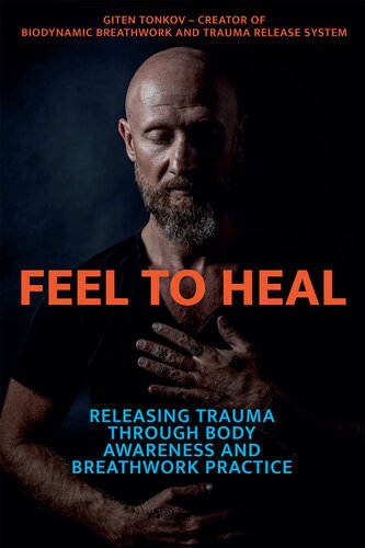 Feel to Heal: Releasing Trauma Through Body Awareness and Breathwork Practice