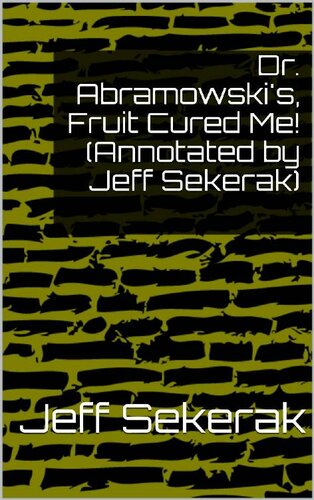 Dr. Abramowski's, Fruit Cured Me! (Annotated by Jeff Sekerak)