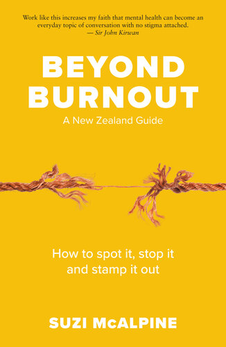 Beyond burnout : how to spot it, stop it and stamp it out