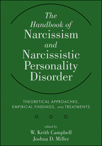 The Handbook of Narcissism and Narcissistic Personality Disorder: Theoretical Approaches, Empirical Findings, and Treatments