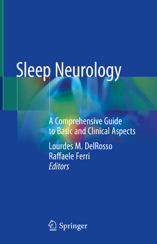Sleep Neurology : A Comprehensive Guide to Basic and Clinical Aspects