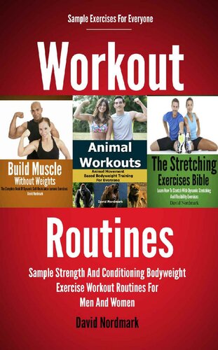 Workout: Routines - Sample Strength And Conditioning Bodyweight Exercises Workout Routines For Men And Women (fitness training, stretching, home exercise, strength and conditioning Book 1)