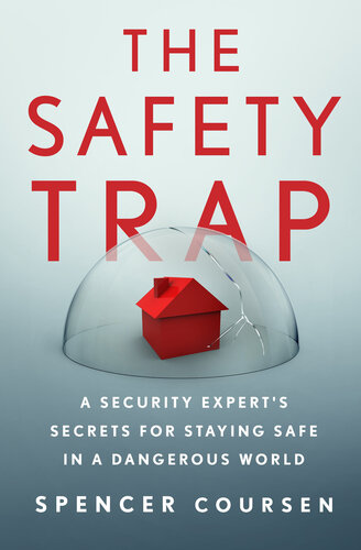 The Safety Trap: Protective Strategies to Eliminate the Threats in Everyday Life