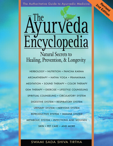 The Ayurveda Encyclopedia : Natural Secrets to Healing, Prevention, & Longevity