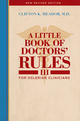 A Little Book of Doctors' Rules III. . . For Oslerian Clinicians.: New Revised Edition