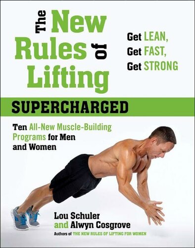 The New Rules of Lifting Supercharged: Ten All-New Muscle-Building Programs for Men and Women