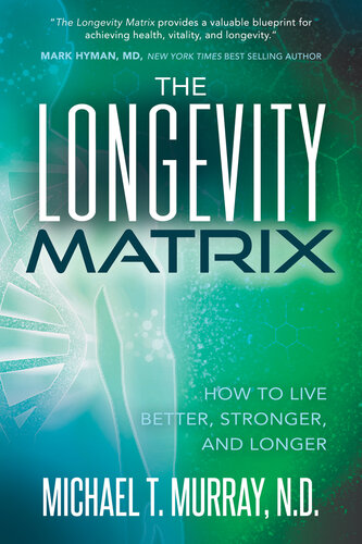 LONGEVITY MATRIX how to live better, stronger, and longer.