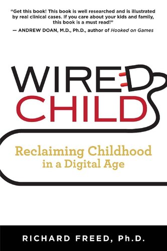 Wired Child: Reclaiming Childhood in a Digital Age