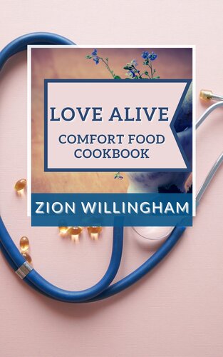 Love Alive Comfort Food Cookbook (Natural Health and Divine Healing 3)