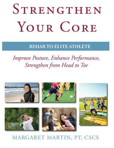 Strengthen Your Core: Improve Posture, Enhance Performance, Strengthen from Head to Toe