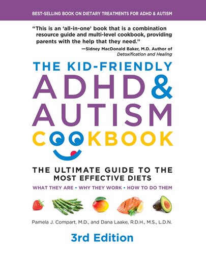 The Kid-Friendly ADHD & Autism Cookbook, 3rd Edition: The Ultimate Guide to the Most Effective Diets -- What They Are - Why They Work - How to Do Them