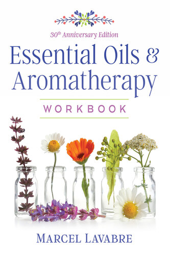 Essential Oils and Aromatherapy Workbook