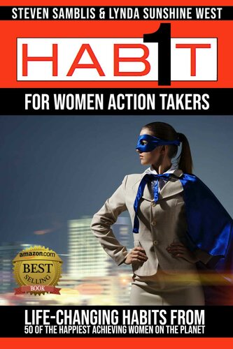 1 Habit for Women Action Takers: Life Changing Habits from the Happiest Achieving Women on the Planet