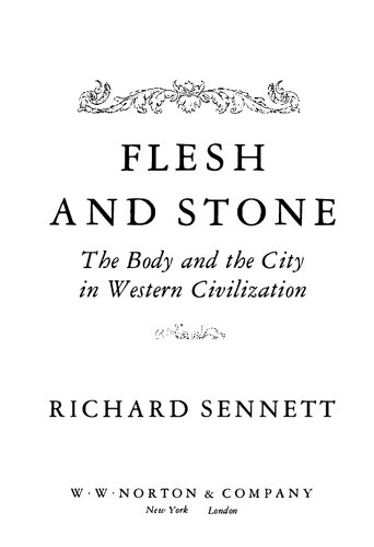 Flesh and Stone. The Body and the City in Western Civilization