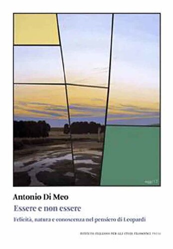 Essere e non essere. Felicita, natura e conoscenza nel pensiero di Leopardi