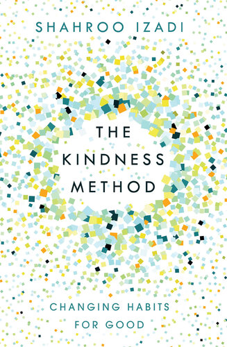 The kindness method : changing habits for good