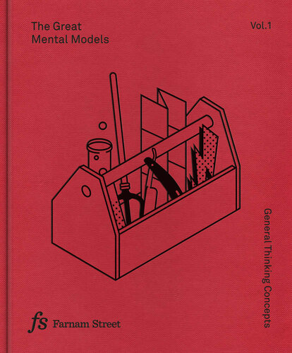 The Great Mental Models: General Thinking Concepts, Vol. I