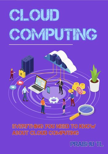 CLOUD COMPUTING: Everything You Need to Know About Cloud Computing
