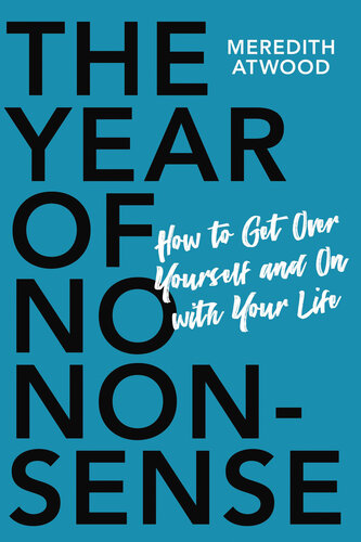 The year of no nonsense : how to get over yourself and on with your life