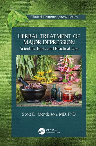 Herbal Treatment of Major Depression: Scientific Basis and Practical Use: Scientific Basis and Practical Use