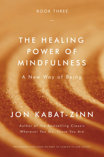 The Healing Power of Mindfulness : a New Way of Being.
