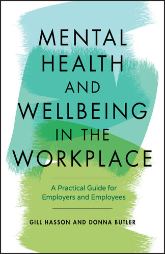 Mental Health and Wellbeing in the Workplace: A Practical Guide for Employers and Employees