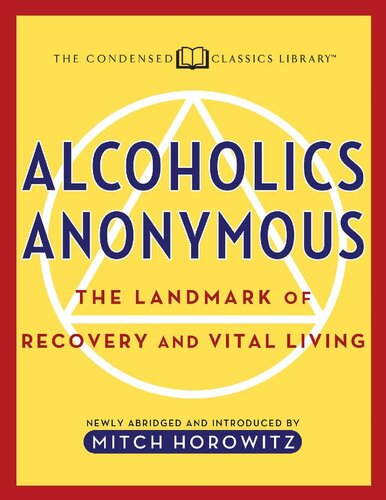 Alcoholics Anonymous: The Landmark of Recovery and Vital Living Newly Abridged and Introduced and Introduced