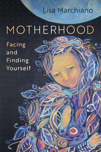 Motherhood : facing and finding yourself