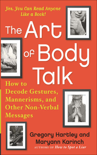 The Art of Body Talk: How to Decode Gestures, Mannerisms, and Other Non-Verbal Messages